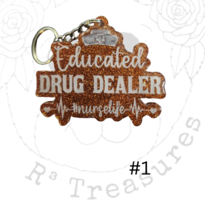 Educated Drug Dealer-Nurse life Keychain-Ornament-Magnet-Gift